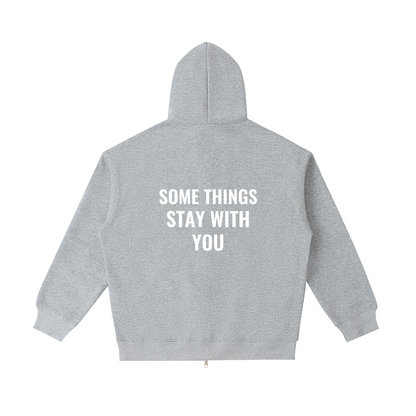 SOME THINGS STAY WITH YOU ZIP UP HOODIE
