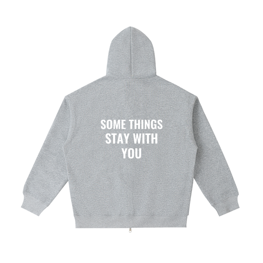 SOME THINGS STAY WITH YOU ZIP UP HOODIE